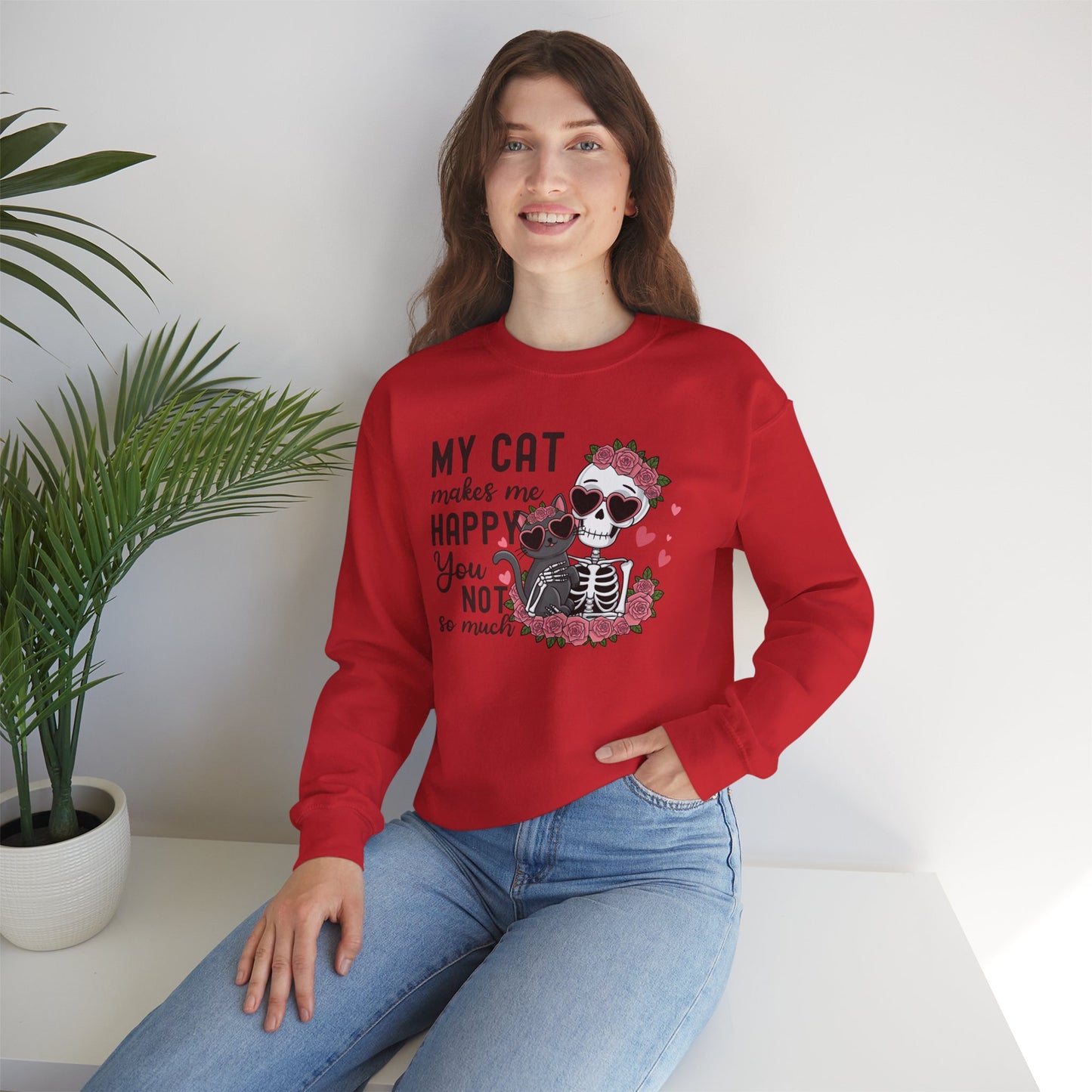 Cat Skeleton Crewneck Sweatshirt — "My Cat Makes Me Happy You Not So Much" Cute Gothic Cat Pullover