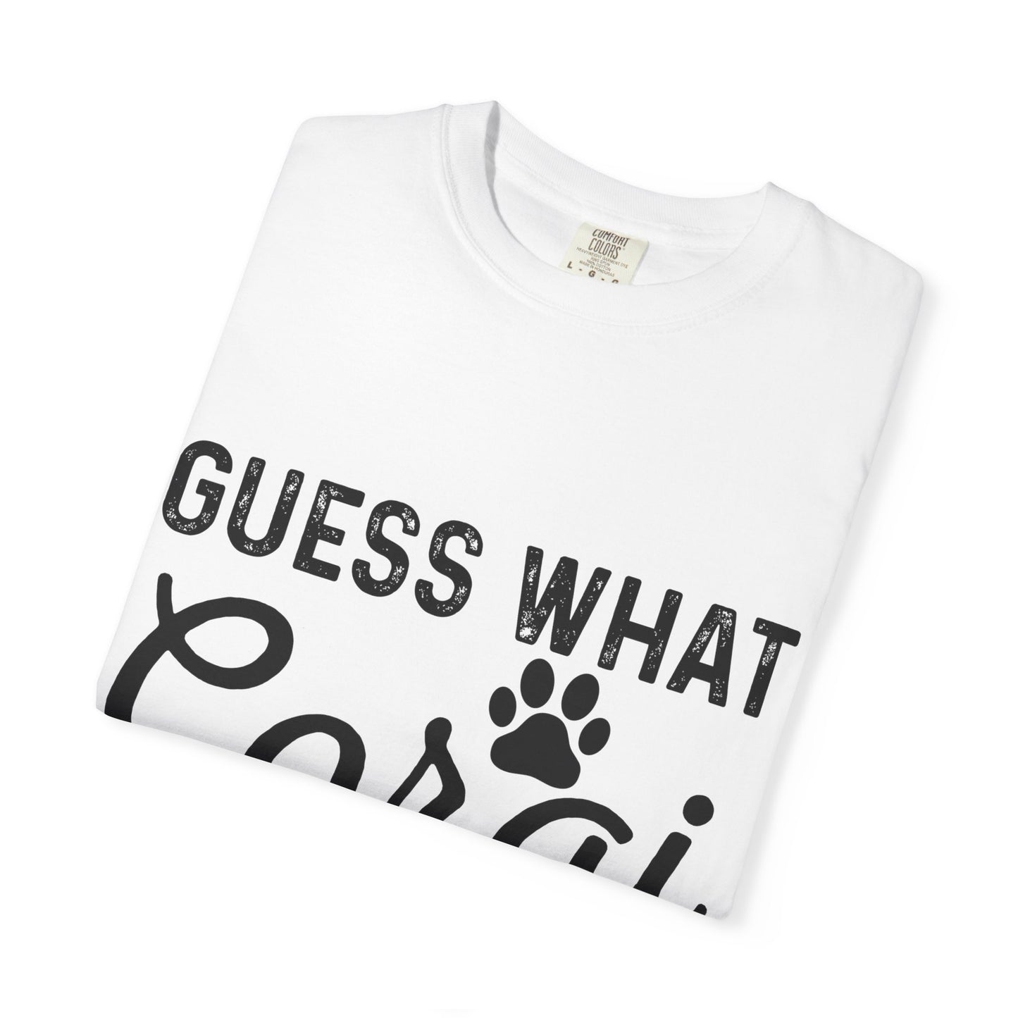 Guess What Corgi Butt T-Shirt — Funny Corgi Paw & Silhouette Tee for Dog Lovers