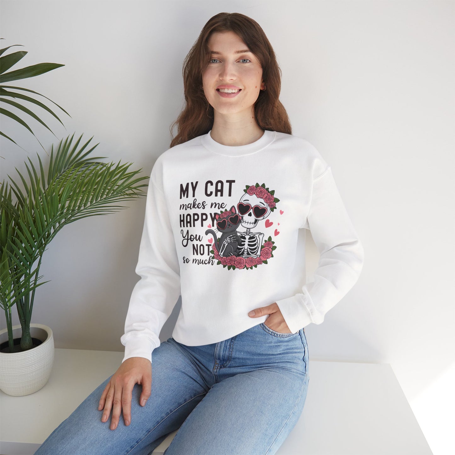 Cat Skeleton Crewneck Sweatshirt — "My Cat Makes Me Happy You Not So Much" Cute Gothic Cat Pullover