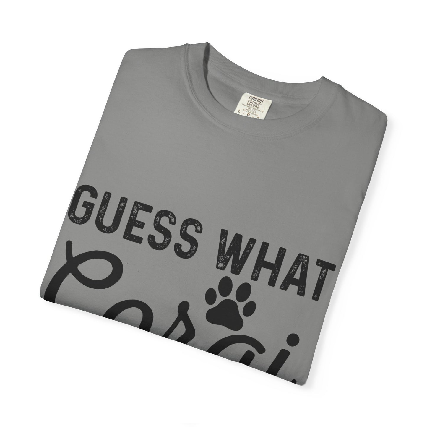 Guess What Corgi Butt T-Shirt — Funny Corgi Paw & Silhouette Tee for Dog Lovers