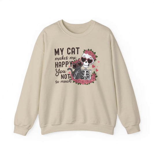 Cat Skeleton Crewneck Sweatshirt — "My Cat Makes Me Happy You Not So Much" Cute Gothic Cat Pullover