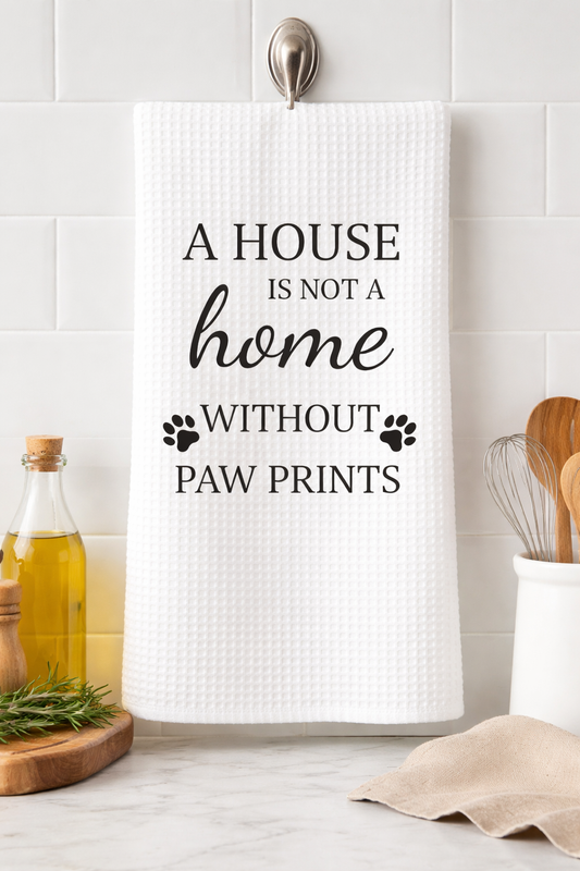 Kitchen Hand Towel — "A House Is Not A Home Without Paw Prints" Pet Lover Waffle Weave Towel