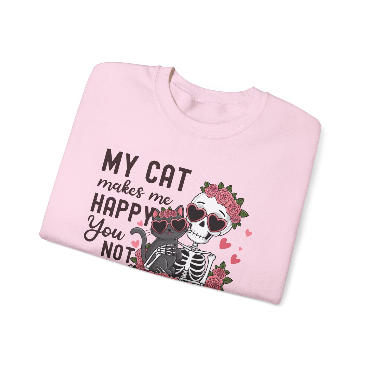 Cat Skeleton Crewneck Sweatshirt — "My Cat Makes Me Happy You Not So Much" Cute Gothic Cat Pullover
