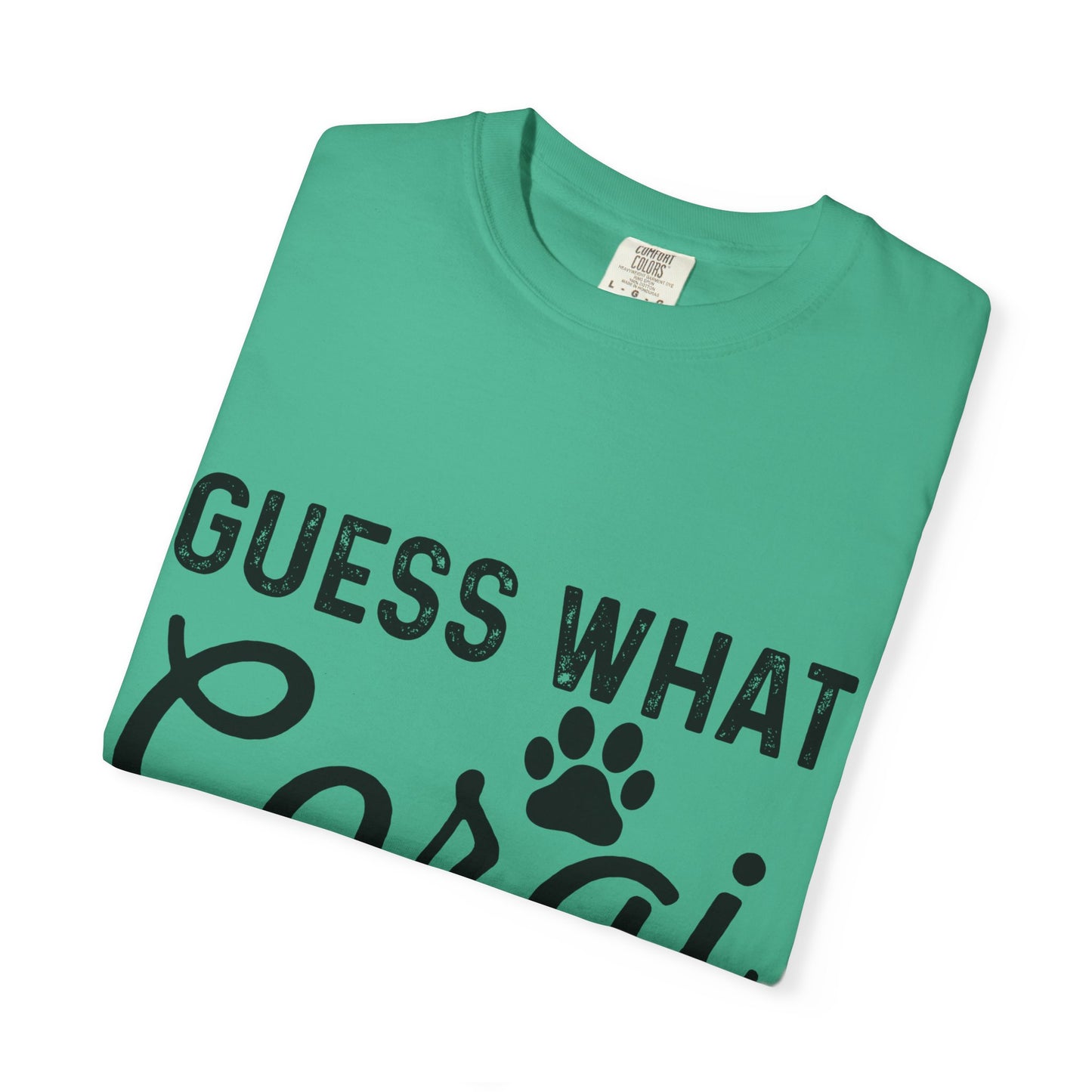 Guess What Corgi Butt T-Shirt — Funny Corgi Paw & Silhouette Tee for Dog Lovers